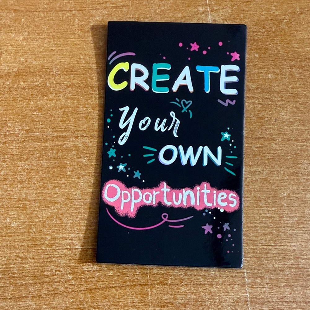 Create‎ your own opportunities, refrigerator magnet